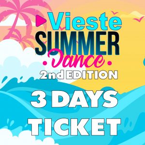 VIESTE SUMMER DANCE 2nd EDITION - 3 DAYS TICKET