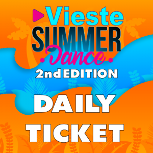 VIESTE SUMMER DANCE 2nd EDITION - DAILY TICKET